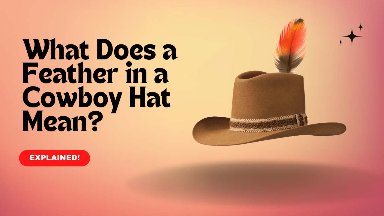what does a feather in a cowboy hat mean
