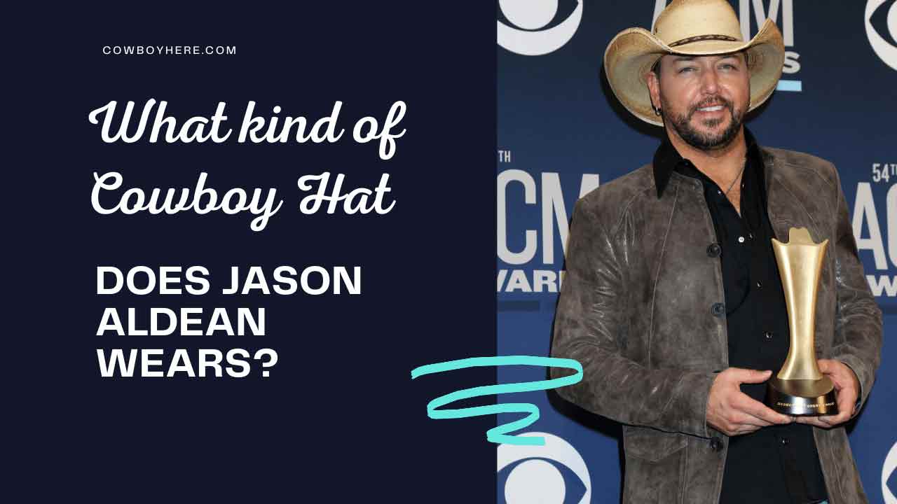 what kind of cowboy hat does jason aldean wear