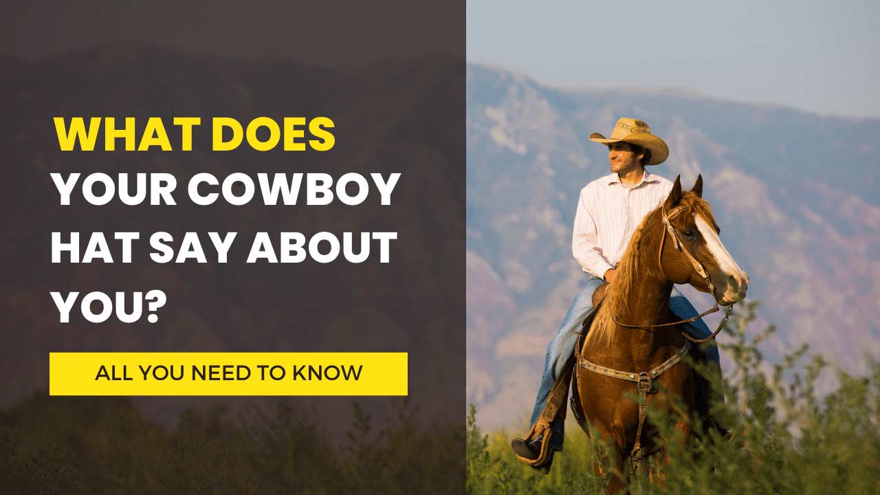 what does your cowboy hat say about you