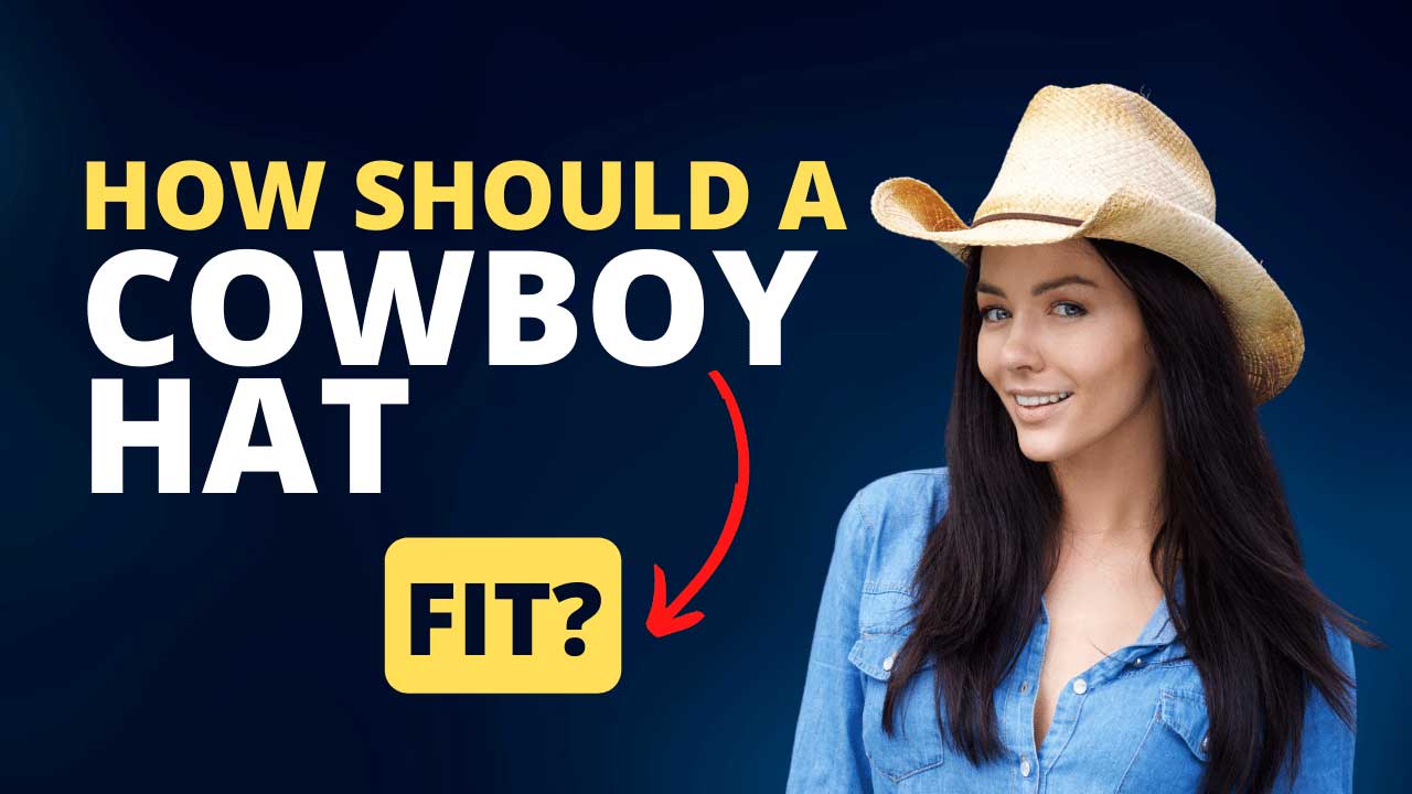 How should a cowboy hat fit