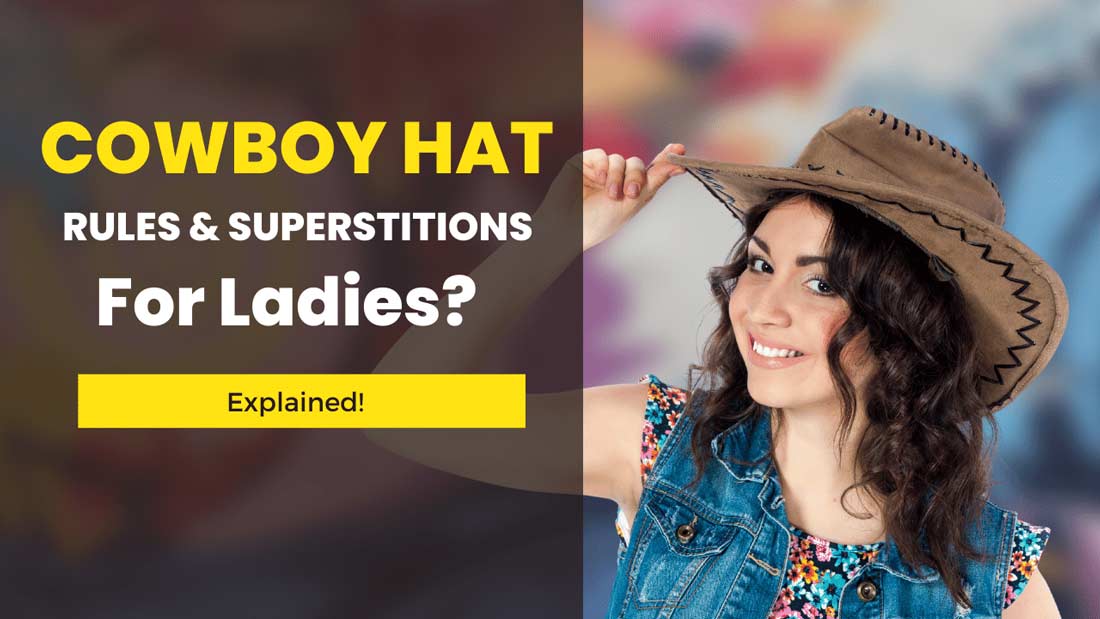 cowboy hat rules and superstitions for ladies