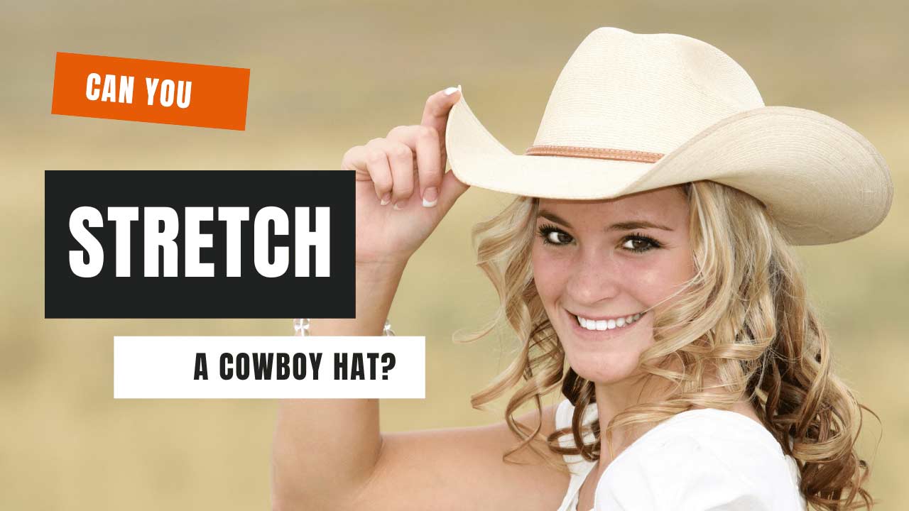 can you stretch a cowboy hat