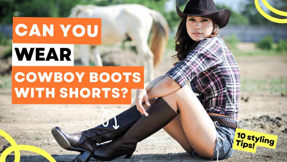 can you wear cowboy boots with shorts