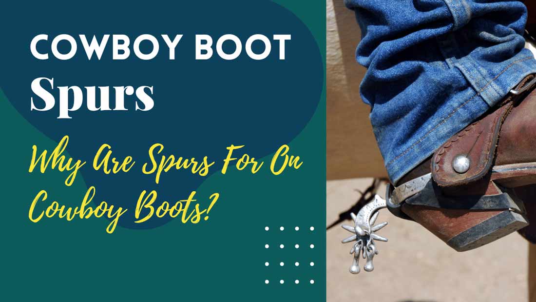 Why Are Spurs For On Cowboy Boots