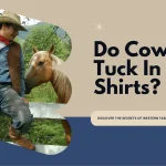 Do Cowboys Tuck in Their Shirts